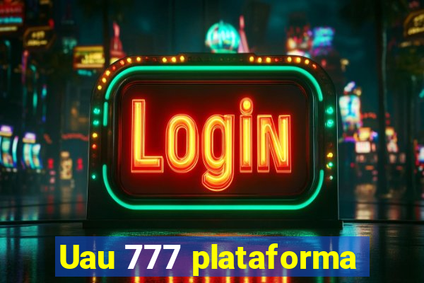 Uau 777 plataforma